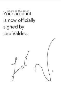 a handwritten quote from leo valdez