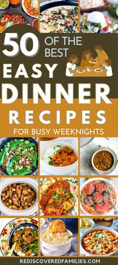 the cover of 50 of the best easy dinner recipes for busy nights