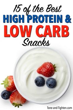 low carb snacks with strawberries and blueberries in the bowl on white background text reads 15 of the best high protein & low carb snacks