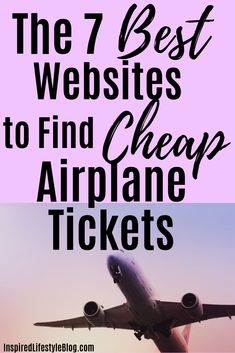 the 7 best website to find cheap air plane tickets for your flight ticket application is here