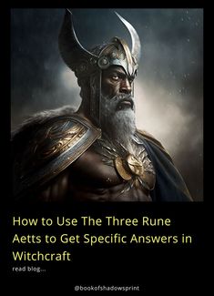 an image of a man in armor with the words how to use the three rune aelts to get specific answers in witchcraft