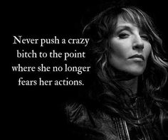 "Never push a crazy bitch to the point where she no longer fears her actions" ~ Gemma | Sons Of Anarchy Quotes Badass, Sassy Quotes, Badass Women, Badass Quotes, Sarcastic Quotes, A Quote