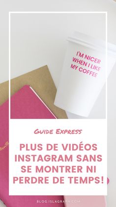 a coffee cup sitting on top of a pink notebook next to a red book with the words guide express plus de videos instagram