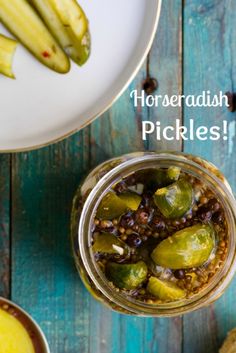 pickles and beans in a jar with text overlay that reads, horseradish pickles