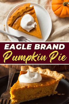 a slice of pumpkin pie with whipped cream on top and the words eagle brand pumpkin pie above it