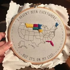 a hand embroidered map of the united states with words that read, i haven't been everywhere but it's on my list