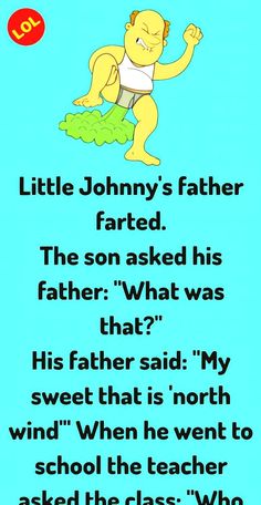 an image of a cartoon character with the words little johnny's father farted