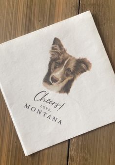 a napkin with a dog's face on it and the words cheese, love, montana