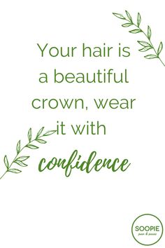 A quote that says: "Your hair is a beautiful crown, wear it with confidence" Hair Confidence Quotes, Natural Hair Quotes Black, Hair Love Quotes, Hair Care Quotes, Quotes About Hair, Happy Hair Quotes, Hair Quotes For Instagram, Curly Quotes, Embracing Natural Hair