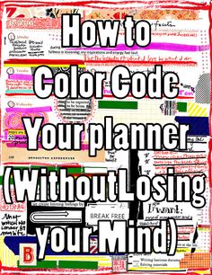 a poster with the words how to color code your planner without losing you're mind