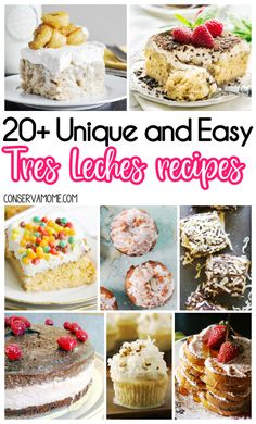 collage of cakes and desserts with text overlay that reads 20 unique and easy tres leches recipes