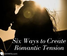 two people kissing each other with the text six ways to create romantic tension