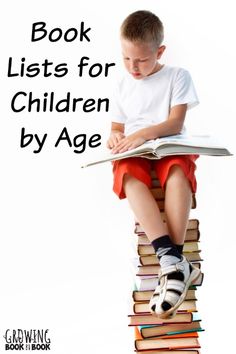 a young boy sitting on top of a pile of books with the title book lists for children by age