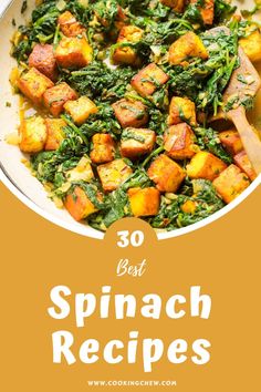 spinach and potatoes in a skillet with the words 30 best spinach recipes