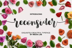 flowers arranged in the shape of a circle with text reading reconsiderr exclusively beautiful typeface by media lab