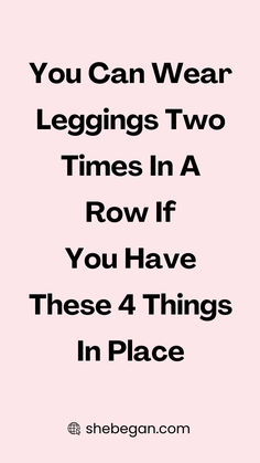 The conceptualized thought of having to wear an outfit more than once, is a question that has plunged the minds of people over a duration of time. Being an era where there is free will to make choices to follow through with our desires, there have been lots of questions rather than actions. Free Will, The Row, I Can, Mindfulness, Leggings, How To Wear