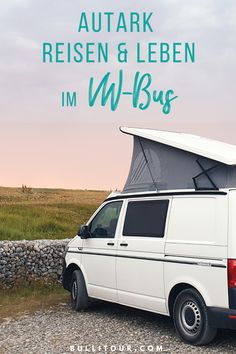 a white van with the words autork reien & leben im w - bus