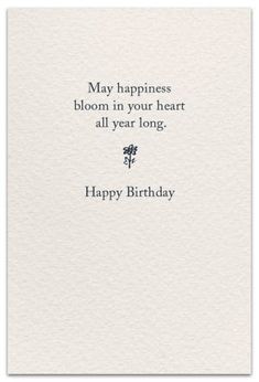 a birthday card with the words, may happiness bloom in your heart all year long