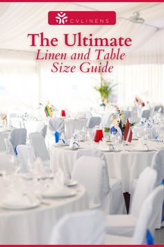 the ultimate linen and table size guide for every event, includes tables with white clothed chairs