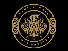 the family is all that matters logo in gold and black with an ornate design on it