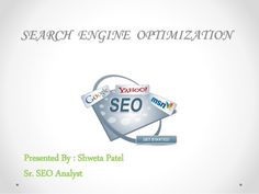 a white background with the words search engine optimization presented by shweta patel st