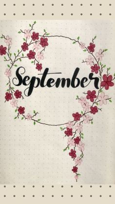 the word september is surrounded by pink flowers and green leaves on a white dotted background