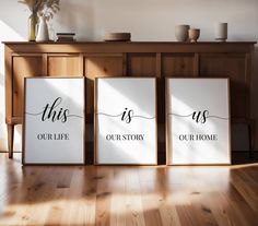 three framed art prints with the words, this is our life and our story on them