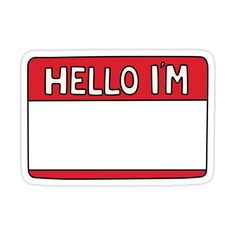 a red and white sticker with the words hello i'm written on it