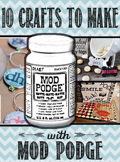 a jar of mod podge with the words 10 crafts to make