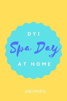 a blue circle with the words diy spa day at home on it in front of a yellow background