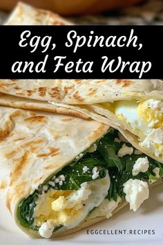 an egg, spinach and feta wrap on a plate with text overlay