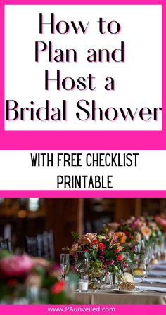 A post that teaches the maid of honor how to plan and host a bridal shower. This specific pin includes text that says how to plan and host a bridal shower with free checklist printable. It also has a photo flower decorations on a table. Bridal Shower Checklist Party Planning, How To Plan A Bridal Shower On A Budget, Wedding Shower Checklist Party Planning, How To Plan A Bridal Shower Checklist, Wedding Shower Planning Checklist, Bridal Shower Planning Checklist Free Printable, Wedding Shower To Do List, Bridal Shower Timeline Of Events, Bridal Shower Checklist Printable