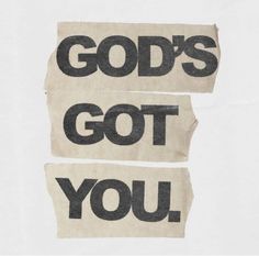 two pieces of paper with the words god's got you printed on them in black