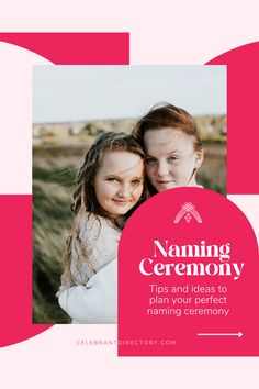 two girls hugging each other with the words naming ceremony tips and ideas to plan your perfect naming ceremony