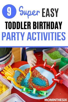 a child is playing with toys on the table and text reads, 9 super easy toddler birthday party activities