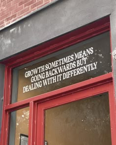 Window with white writing that reads "Growth sometimes means going backwards but dealing with it differently" Street Quotes, Downtown Girl, New Energy, What’s Going On, A Sign, Pretty Quotes