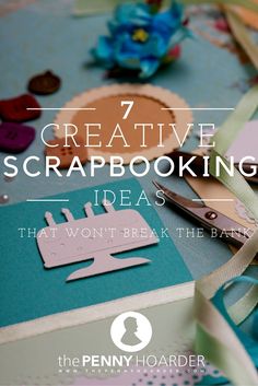 the words creative scrapbooking ideas that won't break the bank