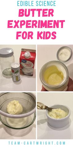 Text: Edible Science Butter Experiment for Kids
Top Left Picture: Supplies to make homemade butter- empty jar, whipping cream, salt.
Top right picture: in process step of butter science experiment where you made whipped cream.
Bottom left picture: final step of the butter STEM activity, straining the butter to remove the buttermilk.
Bottom right picture: final product, butter in a dish with small butter knife. Edible science Chemical Changes Activities, Edible Science, Changes In Matter, Matter Activities, Science Experiments Kids Elementary, Kitchen Chemistry