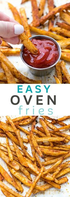 french fries with ketchup on top and the words easy oven fries above them