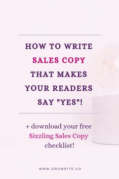 a light bulb with the words how to write sales copy that makes your readers say yes