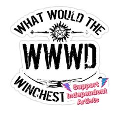 what would the wwwdd support independent arts? sticker