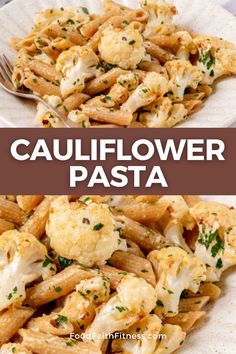 cauliflower pasta on a white plate with a fork in it and the words cauliflower pasta above it