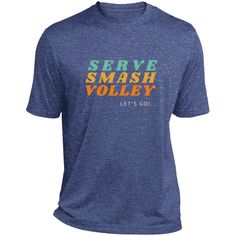 a blue t - shirt that says serve smash volley