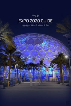 Best EXPO 2020 Guides and Tips Dubai Guide, Most Delicious Food, Dubai World, Expo 2020, Cultural Center, South Asia, Best Photographers