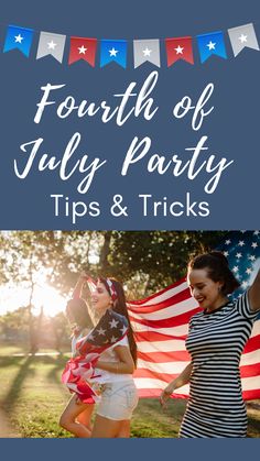 the fourth of july party tips and tricks with two girls in front of an american flag