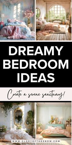 four different pictures with the words dreamy bedroom ideas