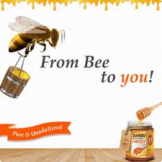 a honey jar with a bee on it and the words from bee to you