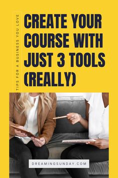 two women sitting on a couch with the text create your course with just 3 tools really?