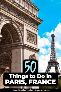 the eiffel tower with text overlay that reads 50 things to do in paris, france