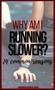 a woman's hand on the ground with text overlay saying why am running slower?